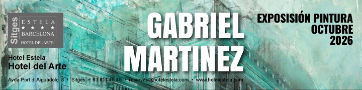 Gabriel Martinez.png Exposición de pintura de Miguel Olivares y Yolanda Martín - Hotel del Arte de Sitges